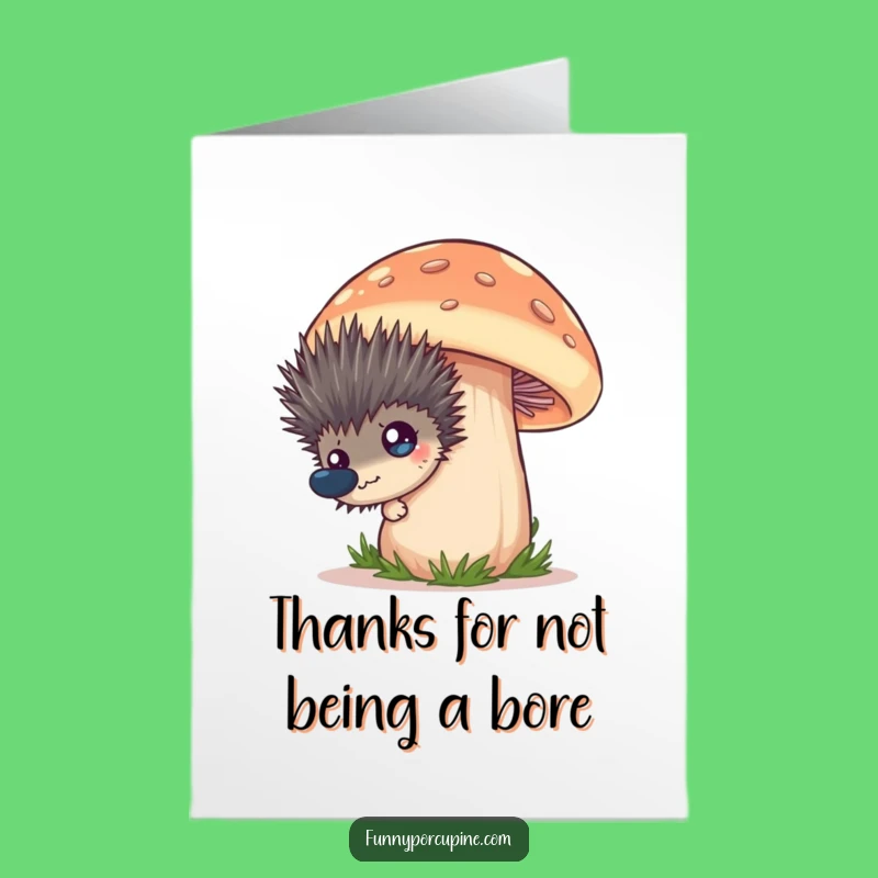 Free Printable Thank You Card: Porcupine Mushroom Gratitude, Humorous Downloadable Message